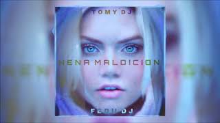 Nena Maldicion Fedu Dj Nena Maldicion Fedu Dj