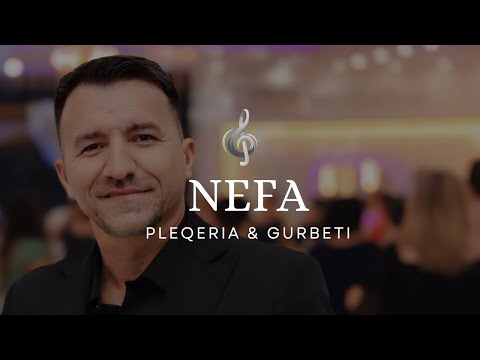Nefail Ibrahimi NEFA - Pleqeri & Gurbeti