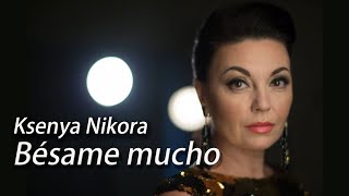 Download lagu Ksenya Nikora - BÉSAME MUCHO mp3 Download lagu Ksenya Nikora - BÉSAME MUCHO mp3