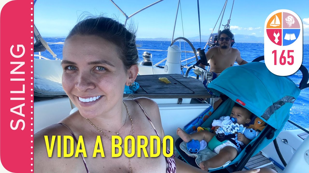165 | How we SAIL with a Baby - Sailing Around the World