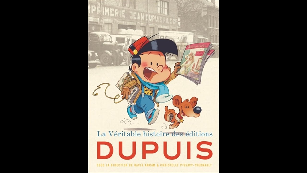 La Véritable Histoire des Éditions Dupuis