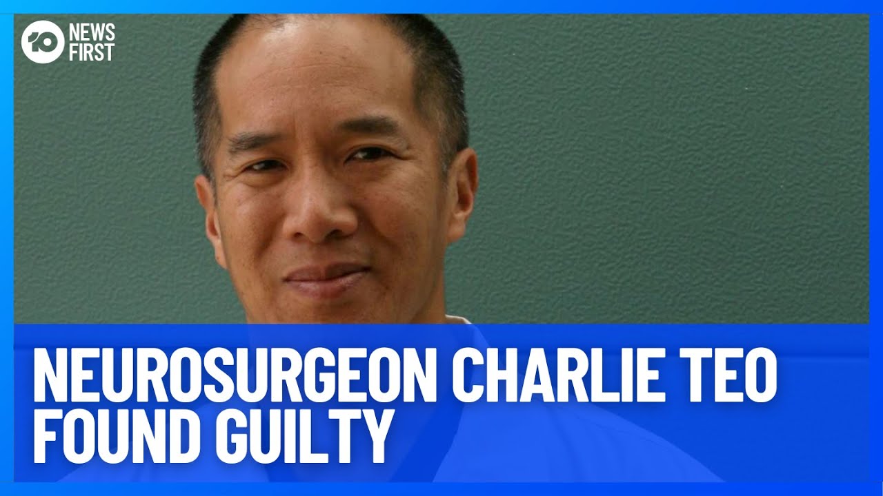 Neurosurgeon Dr. Charlie Teo Guilty Of Unsatisfactory Conduct | 10 News First