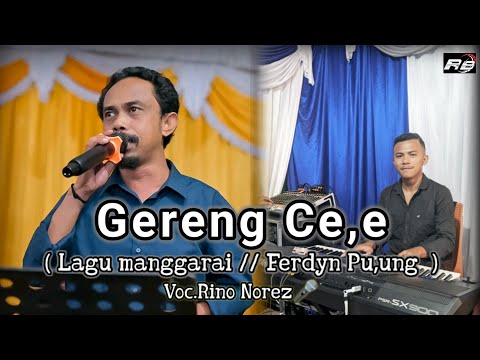 Lagu Manggarai - Gereng Ce,e ( Ferdyn Pu,ung ) Cover Rino Norez Arr.Risto Barus