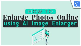 How to Enlarge Photos Online using AI Image Enlarger