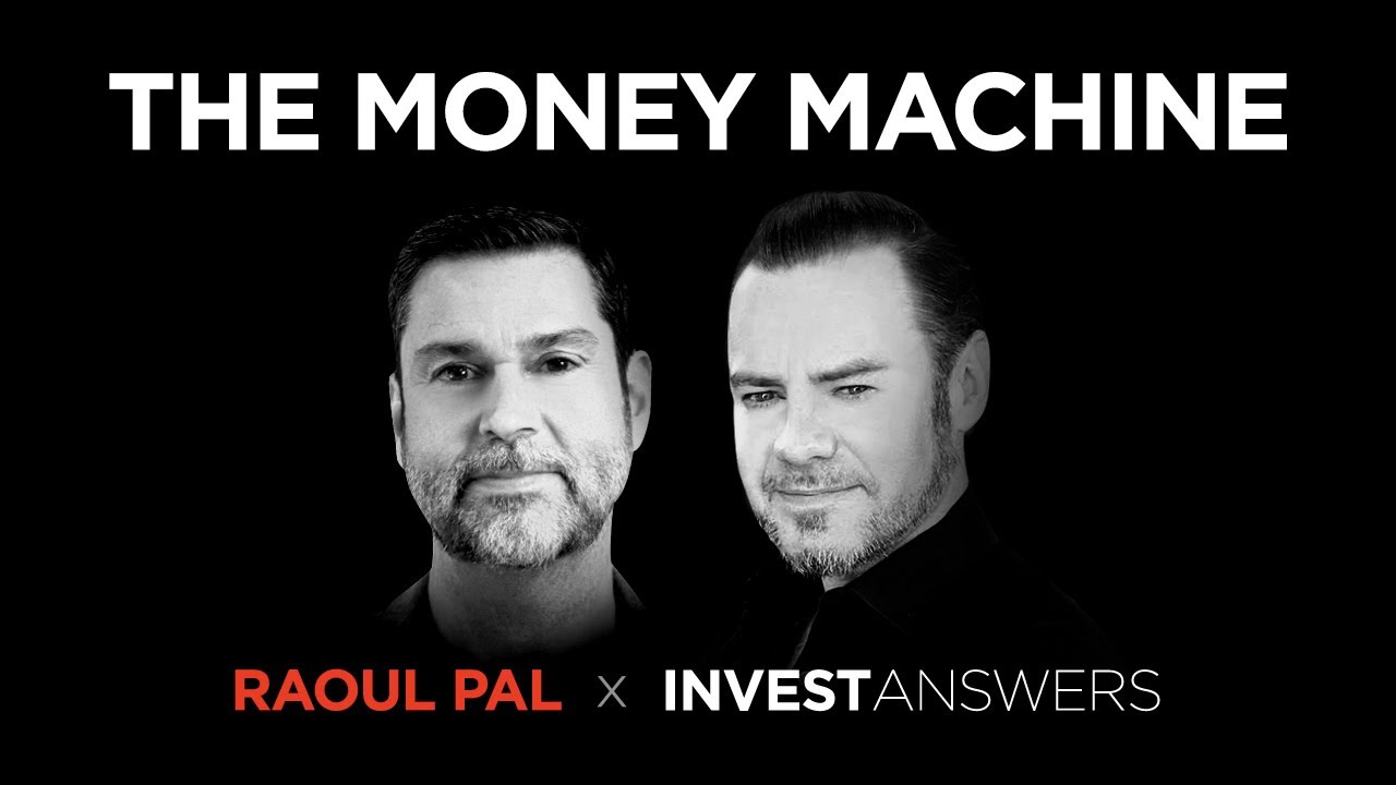 The Money Machine (Raoul Pal's "Journey Man" + InvestAnswers)