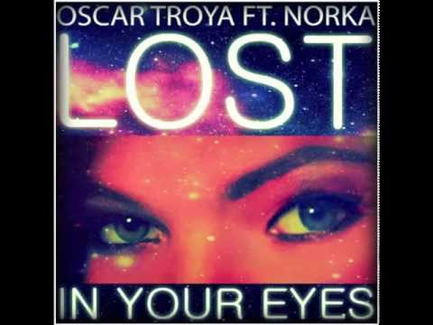 Oscar Troya Feat. Norka - Lost In Your Eyes