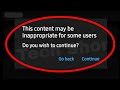 YouTube Video Fix This Content May Be Inappropriate For Some Users Problem Solve