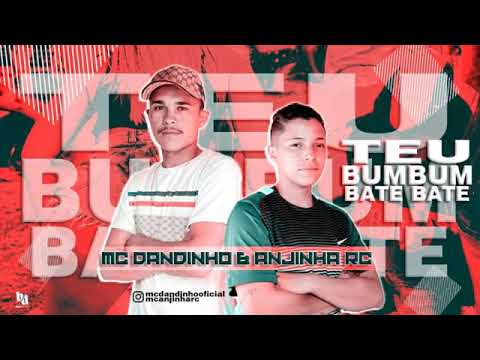 MC DANDINHO & ANJINHA RC - TEU BUMBUM BATE BATE MÚSICA NOVA 2018