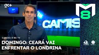 Domingo: Ceará vai enfrentar o Londrina no estádio Vitorino Gonçalves Dias | Camisa 8 na TV
