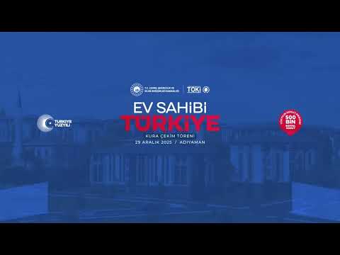 500 BİN SOSYAL KONUT ADIYAMAN HAK SAHİPLİĞİ BELİRLEME KURASI