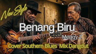 Download lagu Benang Biru - Meggy Z. | Cover Southern Blues Mix Dangdut  mp3