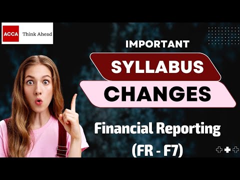ACCA F7 Financial Reporting Syllabus changes - September 2022 | Must Watch | Global Fin X