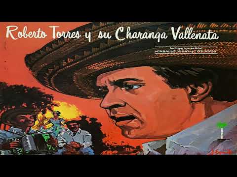 CABALLO VIEJO  (VERSIÓN 1981)  ROBERTO TORRES Y SU CHARANGA VALLENATA