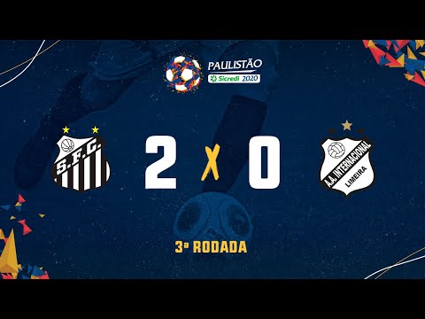 Santos 2 x 0 Inter de Limeira- 3ª rodada do Paulistão Sicredi 2020