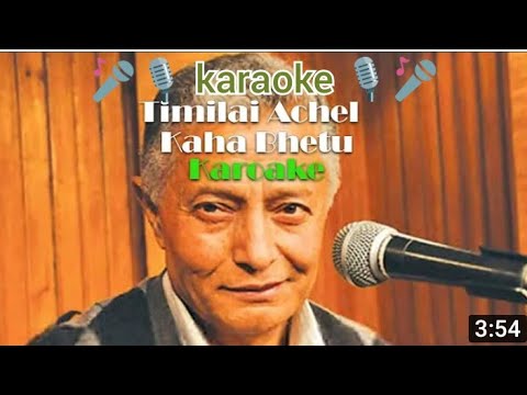 "Timilai achel kahaa bhetu"karaoke
