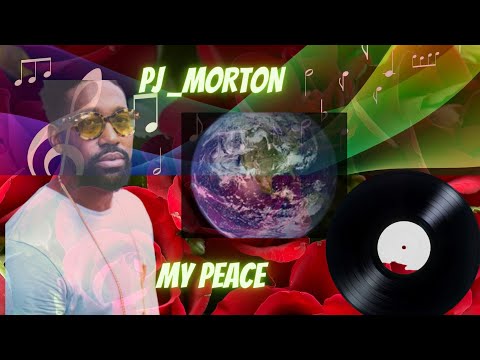 PJ_MORTON ~ MY PEACE