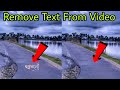 How To Remove Text And Logo From Any Video Dusre Video Se Text Kaise Hataye
