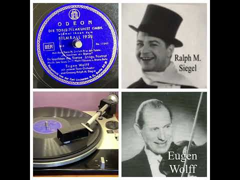 Eugen Wolff m.s. Tanz-Orch., v. Ralph M. Siegel: Es leuchten die Sterne, 1938 (Odeon Sonderplatte)
