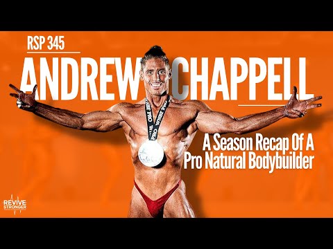 345: A Season Recap Of A Pro Natural Bodybuilder - Andrew Chappell