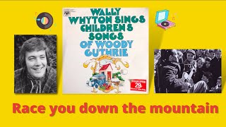 'Race you Down the Mountain' | from 'Wally Whyton Sings Children's Songs of Woody Guthrie'