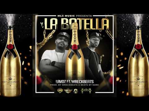 Lavoz "King Voz" - Y La Botella Ft. WreckBeats (Prod. By WreckBeats & Beats By Sone)