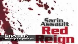 KTRXT005 - Sarin Assault - Red Reign E.P. - mix 2013