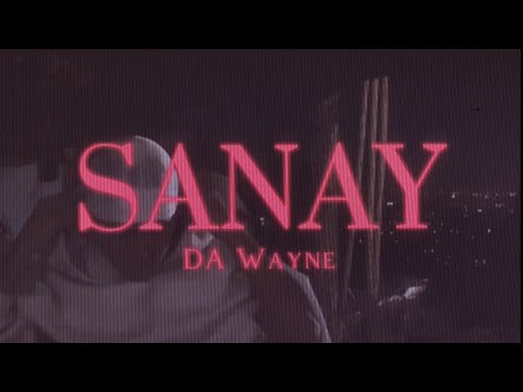 DA Wayne - SANAY (Official Lyrics Video)