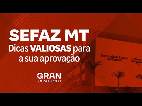 Concurso SEFAZ MT - Dicas VALIOSAS para a sua aprovação