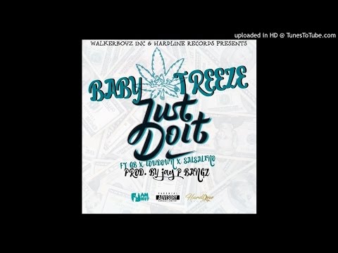 Baby Treeze " Just Do It " Ft GB X LowDown X Salsalino
