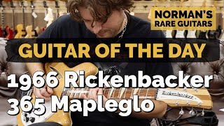 Video thumbnail for Guitar of the Day: 1966 Rickenbacker 365 Mapleglo | Norman's Rare Guitars by Normans Rare Guitars
