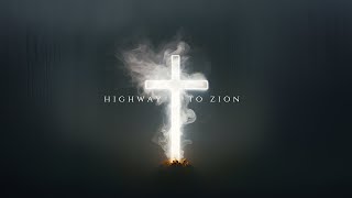 Highway To Zion - Psalm 6 (Heal Me O LORD) Official Audio