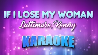 Lattimore, Kenny - If I Lose My Woman (Karaoke &amp; Lyrics)