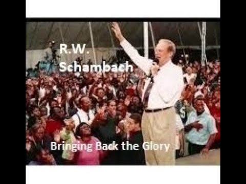 R.W. Schambach - Bringing Back the Glory