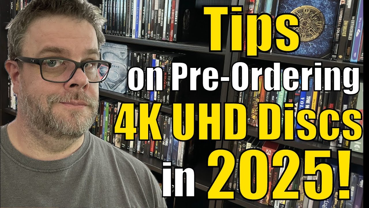 Tips on Making Sure You get Your 4K Discs on Release Day in 2025!