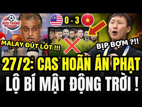 😱27/2: CAS HOÃN PHÁN QUYẾT MALAY, LỘ BÍ MẬT ĐỘNG TRỜI, CẢ ĐÔNG NAM Á PHẪN NỘ !!!