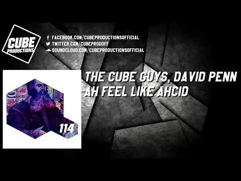THE CUBE GUYS, DAVID PENN - Ah feel like ahcid [Official]