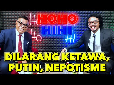 HOHOHIHI - DILARANG KETAWA, PUTIN, NEPOTISME (EPISODE 20)
