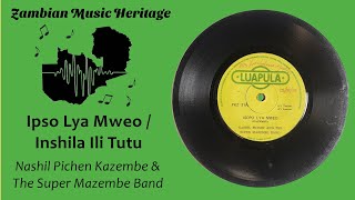 Download lagu Nashil Pichen Kazembe & Super Mazembe Band - Iposo Lya Mweo / Inshila Ili Tutu - Zambian Single mp3 Download lagu Nashil Pichen Kazembe & Super Mazembe Band - Iposo Lya Mweo / Inshila Ili Tutu - Zambian Single mp3