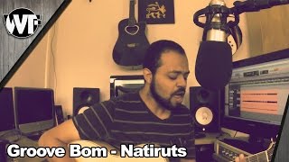 Groove Bom - Natiruts (Cover) | Um canto, um violão.
