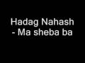 Hadag Nahash - Ma sheba ba 