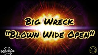 Big Wreck - Blown Wide Open (Lyrics)