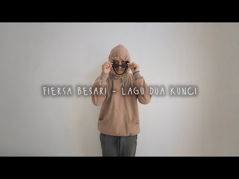 FIERSA BESARI - Lagu Dua Kunci (official lyric video)