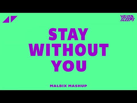Dubvision Vs Avicii - Stay With You Vs Without You (Malbix Mashup)