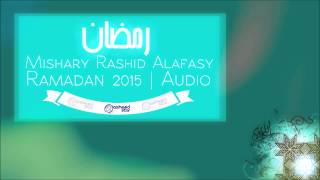 Download lagu Mishary Rashid Alafasy - Ramadan |  مشاري راشد العفاسي - رمضان mp3