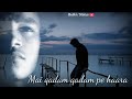 Raha Gardisho M Hardum Mery Ishq Ka Setara Old Sad Whatsap Status Sahil Arslan
