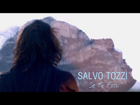 Salvo Tozzi - Se Tu Fossi (Official Video)