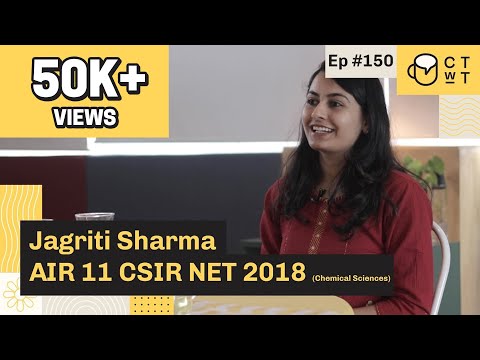 CTwT E150 - CSIR NET Chemical Sciences Topper Jagriti Sharma AIR 11