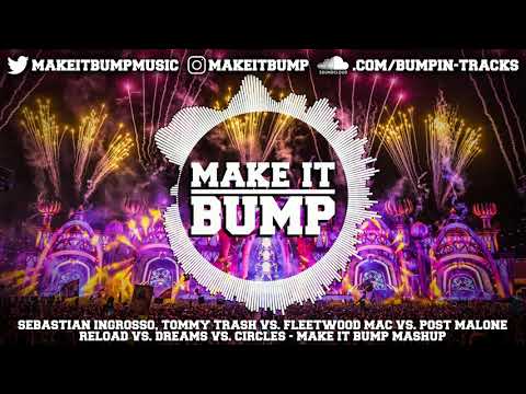 Sebastian Ingrosso X Fleetwood Mac X Post Malone - Reload X Dreams X  Circles (Make it Bump Mashup)