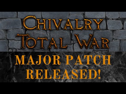 NEW MAJOR PATCH FOR CHIVALRY REMASTERED! - Medieval Era Mod for Total War Rome Remastered