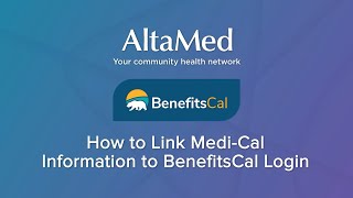 AltaMed | How to Link Your Medi-Cal Information to BenefitsCal Login